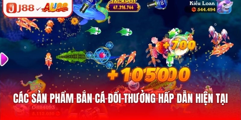 Bắn Cá Đổi Thưởng J88 Tặng Bảo Hiểm Cược Thua Cực Giá Trị 1 Các sản phẩm bắn cá đổi thưởng hấp dẫn hiện tại