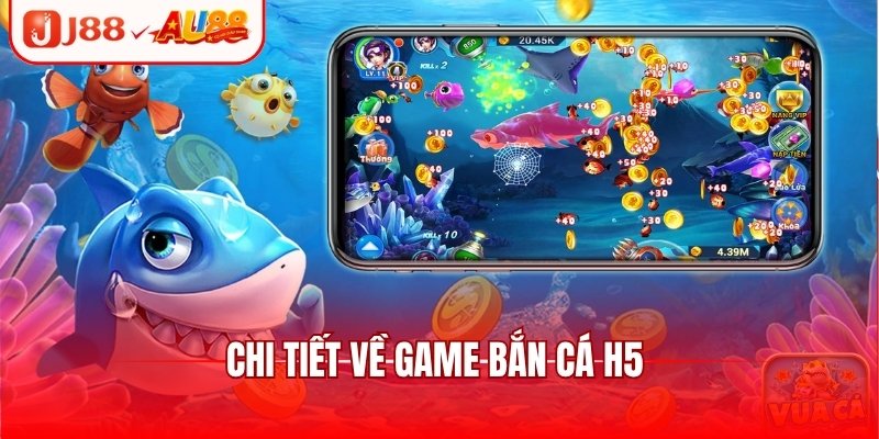 Bắn cá H5 chơi thế nào? Cách chơi H5 bắn cá nhận code 1 Chi tiết về game bắn cá H5