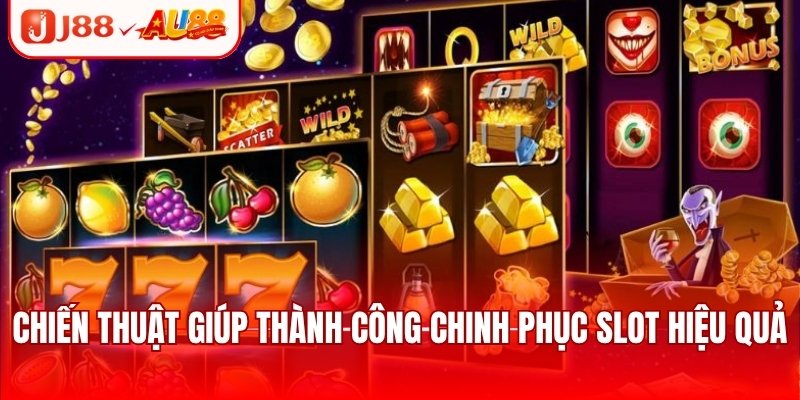 Nổ Hũ Đổi Thưởng - Hướng Dẫn Cách Chơi Và Chinh Phục Game 3 Chiến thuật giúp thành công chinh phục slot hiệu quả