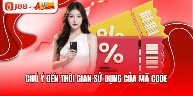 Phát Code J88 - Khuyến Mãi Hấp Dẫn, Đẳng Cấp Cho Người Chơi 3 Chú ý đến thời gian sử dụng của mã code