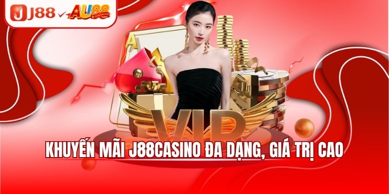 J88 5 Khuyến mãi J88casino đa dạng, giá trị cao