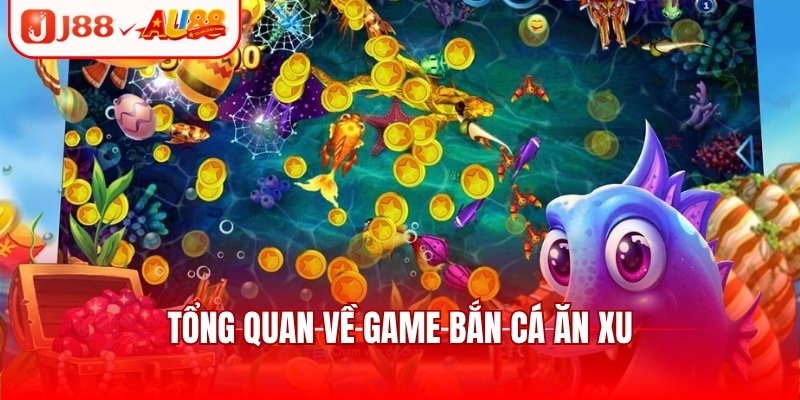 Bắn Cá Ăn Xu J88 Thưởng Lớn 2.888k Khi Chơi Game Mỗi Ngày 1 Tổng quan về game bắn cá ăn xu