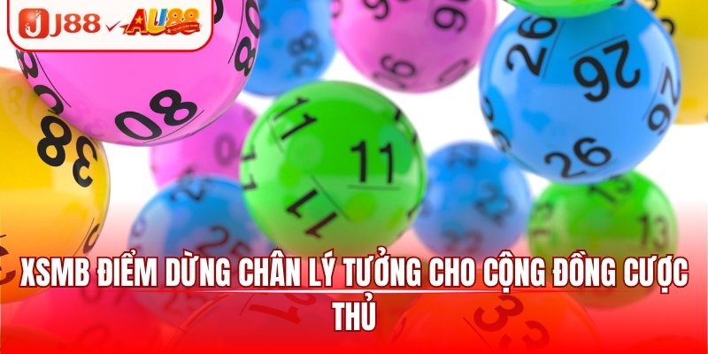 Xổ Số Miền Bắc Đa Dạng Hình Thức Cược, Rinh Thưởng Lớn 1 XSMB điểm dừng chân lý tưởng cho cộng đồng cược thủ